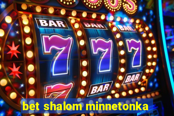 bet shalom minnetonka