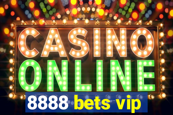 8888 bets vip