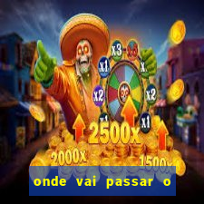 onde vai passar o jogos da champions