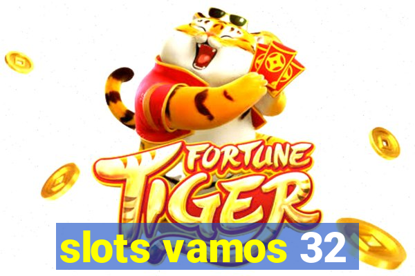 slots vamos 32