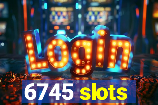 6745 slots