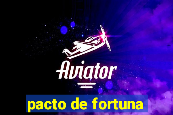 pacto de fortuna