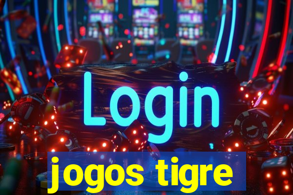 jogos tigre