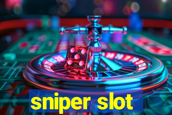 sniper slot