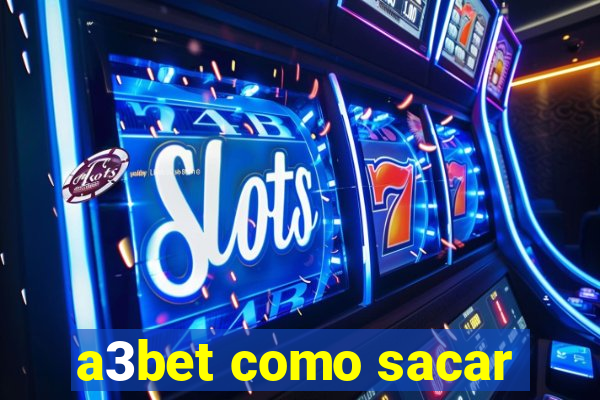 a3bet como sacar