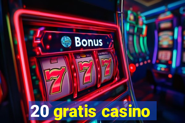 20 gratis casino