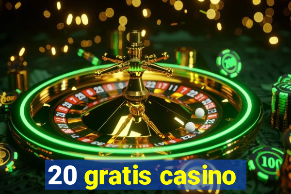 20 gratis casino