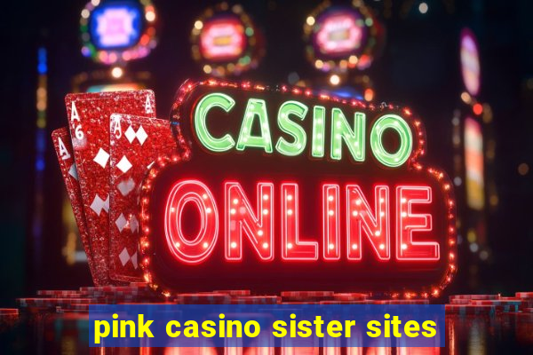 pink casino sister sites