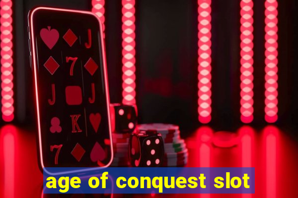 age of conquest slot