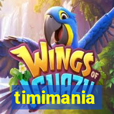 timimania