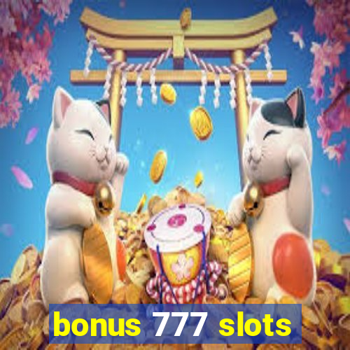 bonus 777 slots