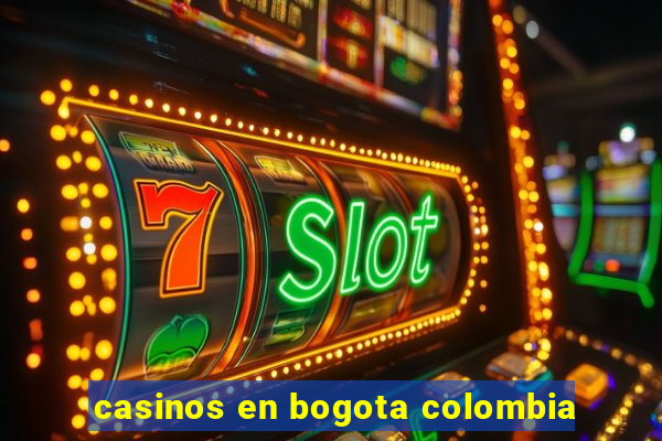 casinos en bogota colombia