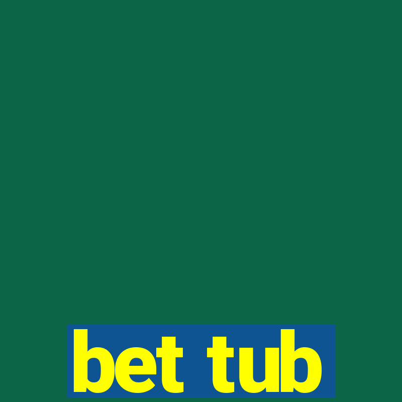 bet tub