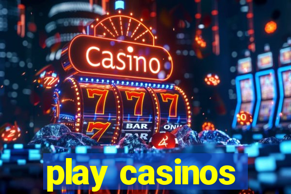 play casinos