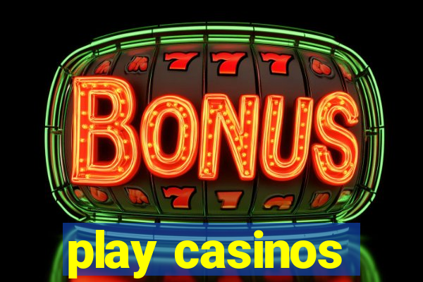 play casinos