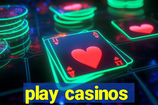 play casinos