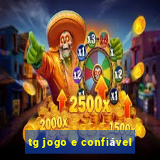 tg jogo e confiável