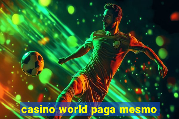 casino world paga mesmo