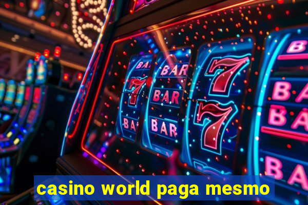 casino world paga mesmo