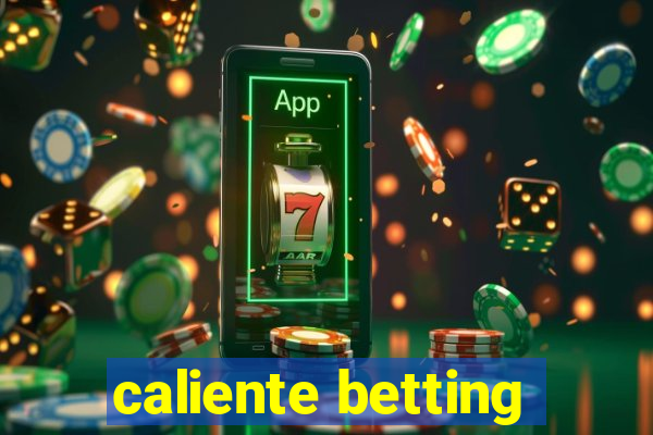 caliente betting