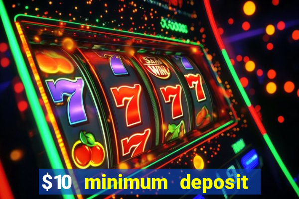 $10 minimum deposit casino australia