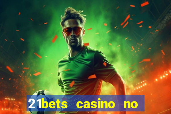 21bets casino no deposit bonus