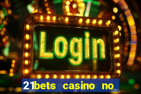 21bets casino no deposit bonus