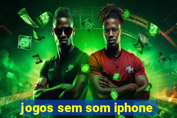 jogos sem som iphone