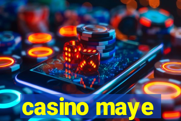 casino maye