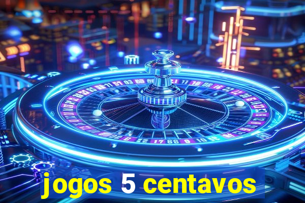 jogos 5 centavos