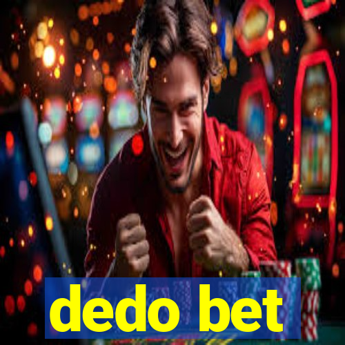 dedo bet