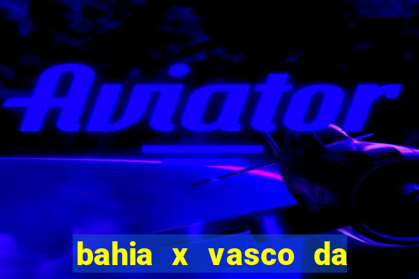 bahia x vasco da gama palpite