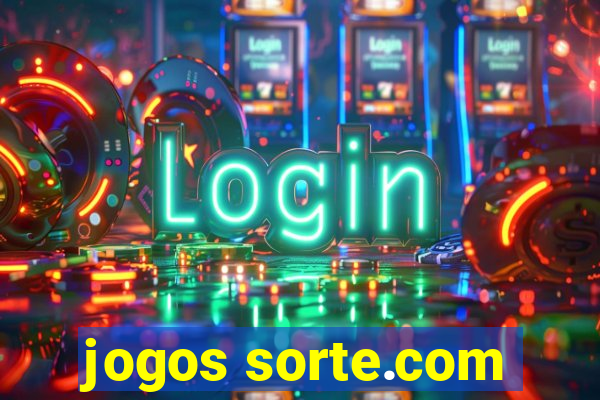 jogos sorte.com