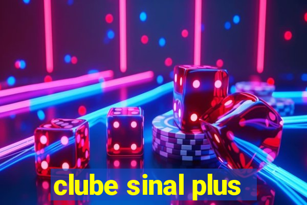 clube sinal plus