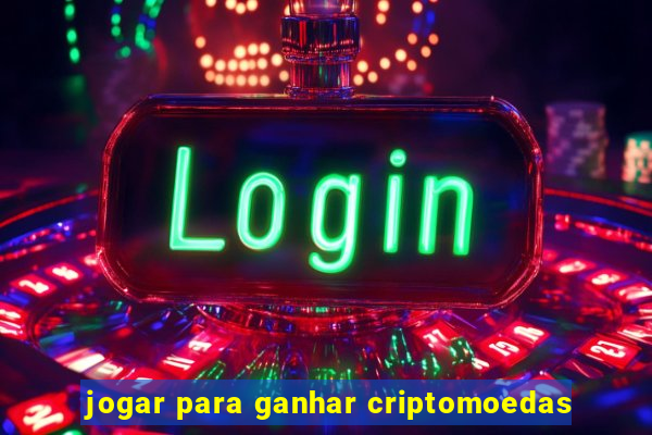 jogar para ganhar criptomoedas