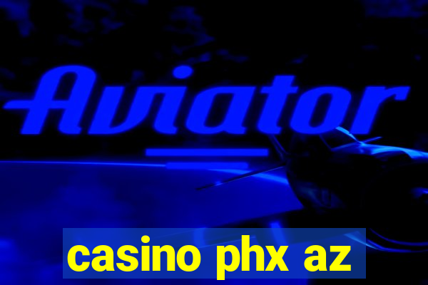 casino phx az