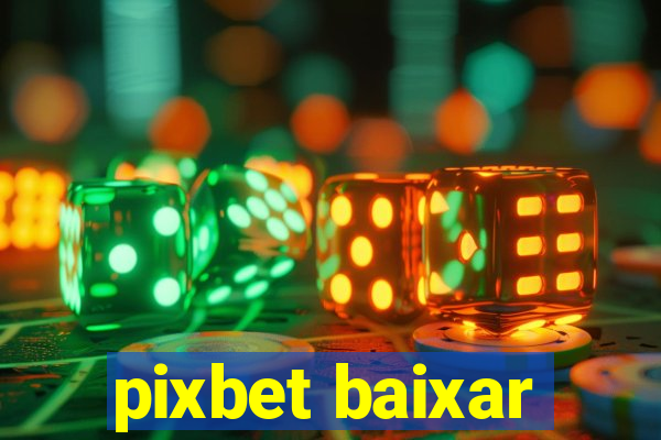 pixbet baixar