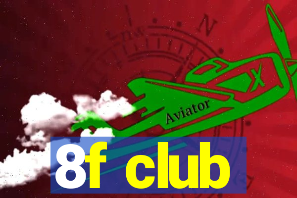 8f club