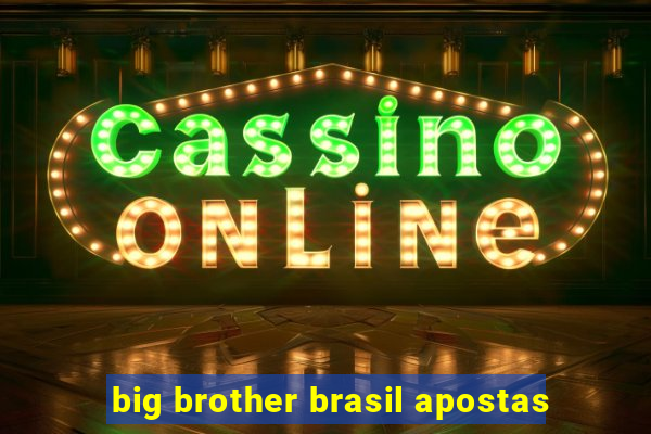 big brother brasil apostas