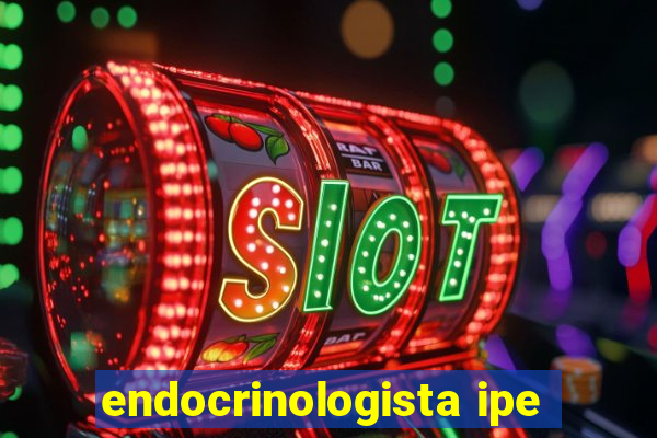 endocrinologista ipe