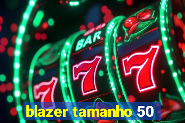 blazer tamanho 50