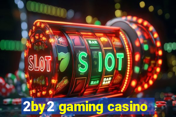 2by2 gaming casino