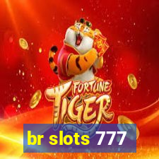 br slots 777