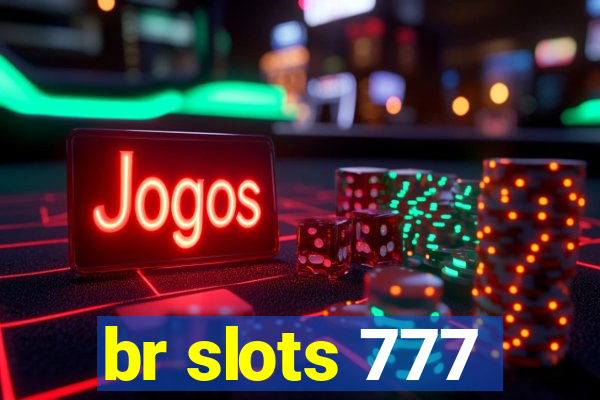 br slots 777