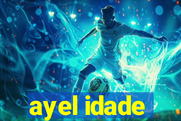 ayel idade