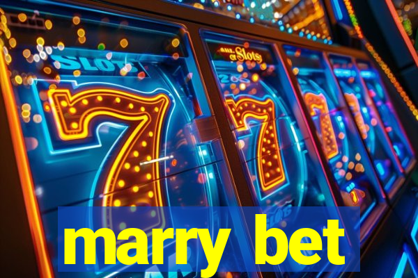 marry bet