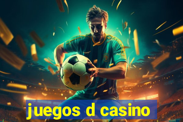 juegos d casino