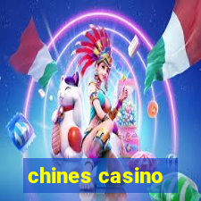 chines casino