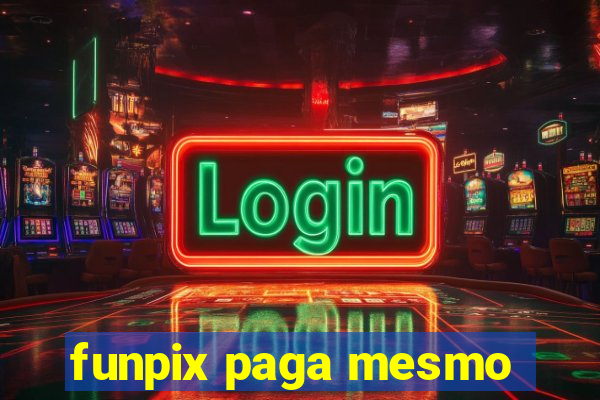 funpix paga mesmo