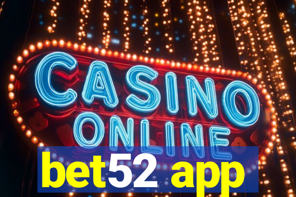 bet52 app